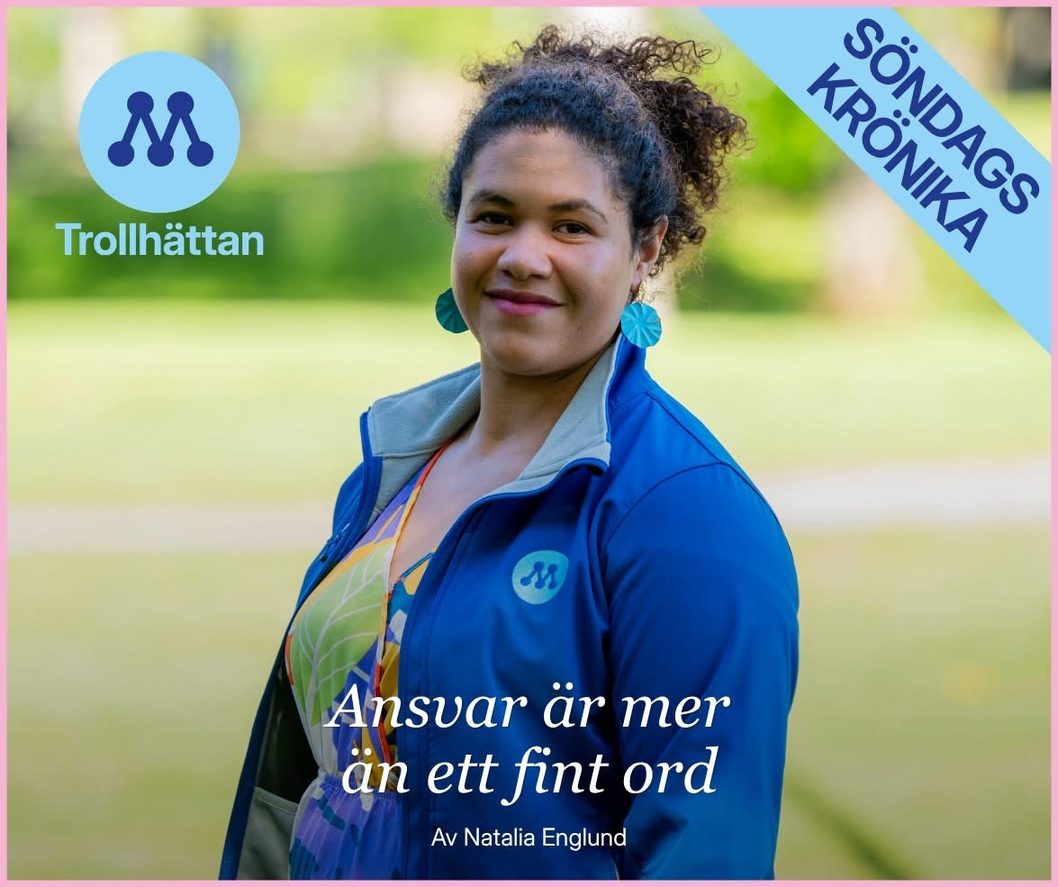 Natalia Englund i blå jacka framför grönska i en park. Text på bilden: Söndagskrönika - Ansvar är mer än ett fint ord.